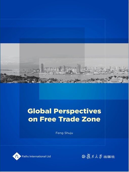 Title details for Global Perspectives on Free Trade Zones by Shujun Feng - Wait list